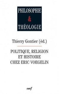 POLITIQUE, RELIGION ET HISTOIRE CHEZ ERIC VOEGELIN