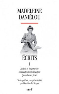 ECRITS - TOME 1 ACTION ET INSPIRATION L'EDUCATIONSELON L'ESPRIT QUAND VOUS PRIEZ