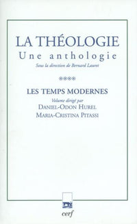 LA THÉOLOGIE. UNE ANTHOLOGIE, TOME IV