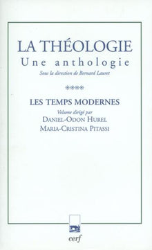 LA THÉOLOGIE. UNE ANTHOLOGIE, TOME IV