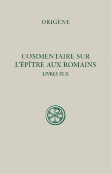 Commentaire sur l'épître aux Romains - Livres IX-X