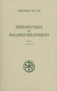 Thérapeutique des maladies helléniques - Tome 1