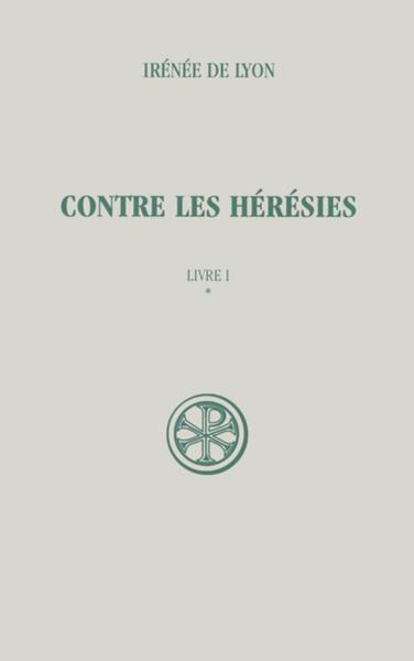 Contre les hérésies, Livre 1 - Tome 1