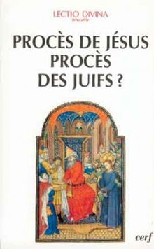 Procès de Jésus, procès des Juifs ?