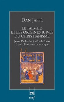 LE TALMUD ET LES ORIGINES JUIVES DU CHRISTIANISME