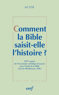 Comment la Bible saisit-elle l'histoire ?