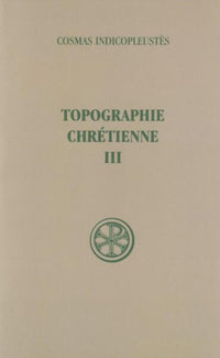 Topographie chrétienne - Tome 3