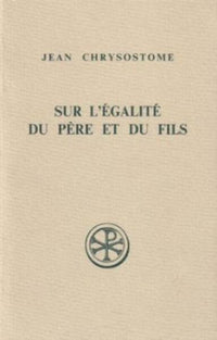 Sur l'égalité du Père et du Fils