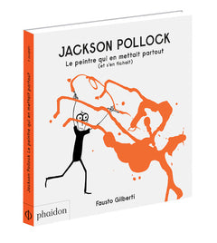 Jackson Pollock le peintre qui en mettait partout (et s'en fichait)