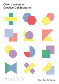 Co-Art: Artists on Creative Collaboration