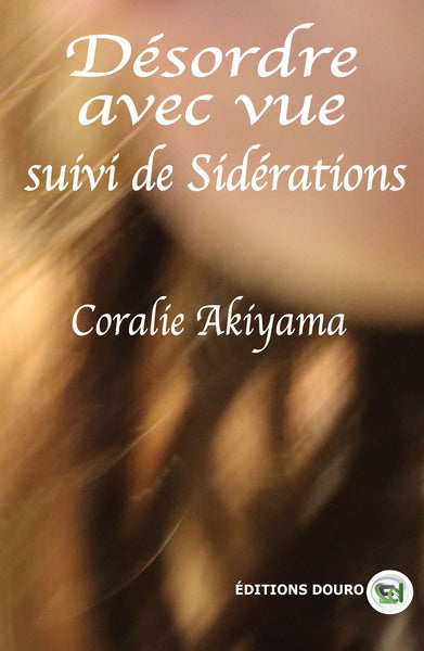 Désordre avec vue suivi de Sidérations