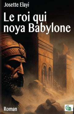 Le roi qui noya Babylone