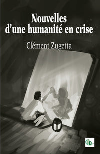 Nouvelles d'une humanité en crise