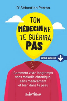 Ton médecin ne te guérira pas