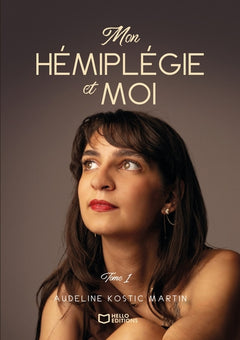 Mon Hémiplégie et moi - Tome I