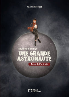 Mylène Farmer : une grande astronaute - Tome II : Portrait