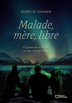 Malade, Mère, Libre - Ce qu'un tour d'Europe en van a changé en moi
