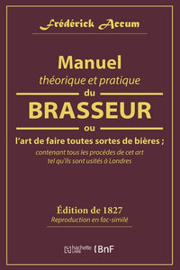 Manuel théorique et pratique du brasseur, ou l'art de faire toutes sortes de bière