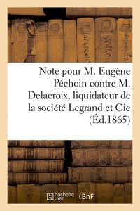 Note à consulter pour M. Eugène Péchoin contre M. Delacroix, liquidateur de la société