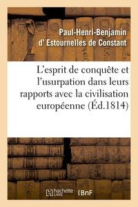 De l'esprit de conquête et de l'usurpation dans leurs rapports avec la civilisation européenne
