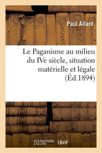Le paganisme au milieu du IVe siècle, situation matérielle et légale
