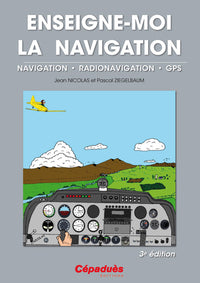 Enseigne-moi la navigation - Navigation - Radionavigation - GPS - 3e édition