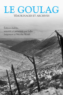 Le Goulag: Témoignages et archives