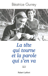 la tête qui tourne et la parole qui s'en va