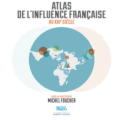 Atlas de l'influence française au XXIe siècle