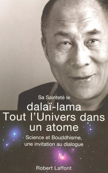 Tout l'univers dans un atome science et bouddhisme, une invitation au dialogue