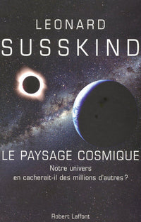 Le paysage cosmique notre univers en cacherait-il des millions d'autres ?
