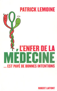 L'enfer de la médecine est pavé de bonnes intentions
