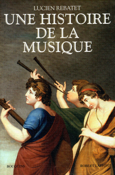 Une histoire de la musique: Des origines à nos jours