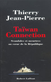 Taïwan connection - Scandales et meurtres au coeur de la République