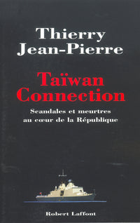 Taïwan connection - Scandales et meurtres au coeur de la République
