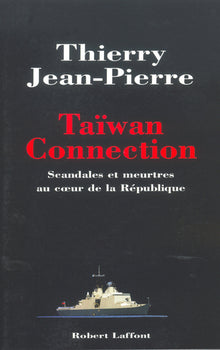 Taïwan connection - Scandales et meurtres au coeur de la République