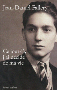 Ce jour là, j'ai décidé de ma vie