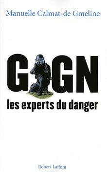 GIGN : Les Experts du Danger