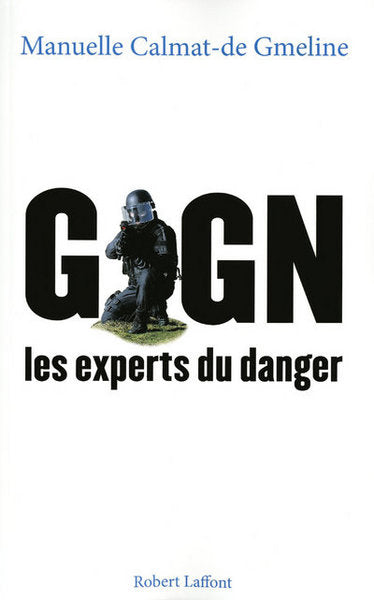 GIGN : Les Experts du Danger