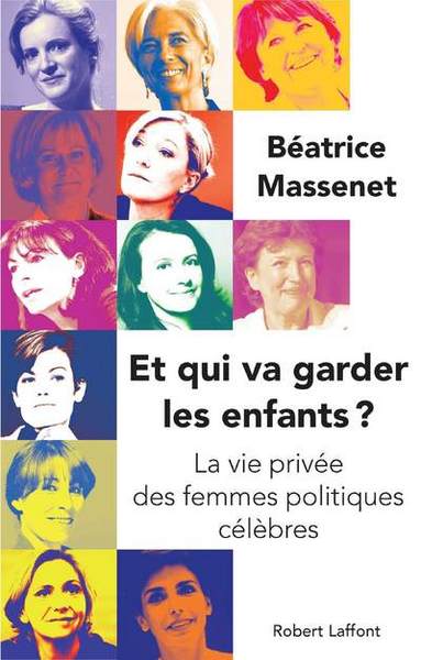 Et qui va garder les enfants ? la vie privée des femmes politiques