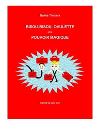 Bisou-Bisou, Ovulette et le Pouvoir magique