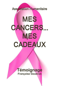 Mes cancers... mes cadeaux