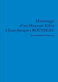 Hommage d'un mauvais élève à Jean-Jacques Rousseau