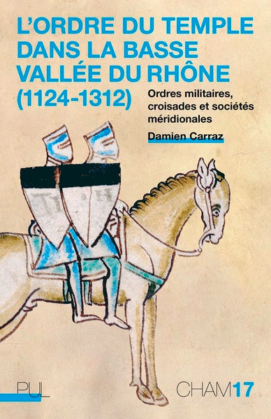 L'ordre du Temple dans la basse vallée du Rhône (1124-1312)