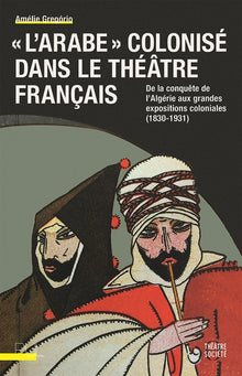 L'arabe colonisé dans le théâtre français
