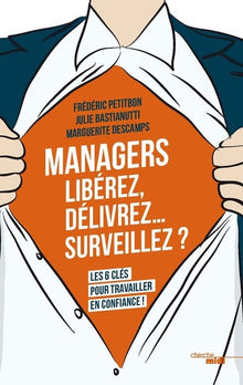Managers - Libérez, délivrez,... surveillez ?