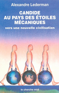 Candide au pays des étoiles mécaniques vers une nouvelle civilisation
