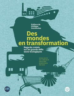 DES MONDES EN TRANSFORMATION - Regards croisés sur les grands défis socio-écologiques