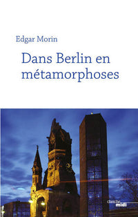 Dans Berlin en métamorphoses