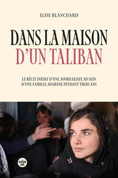 Dans la maison d'un taliban - Le récit inédit d'une journaliste au sein d'une famille afghane pendant trois ans